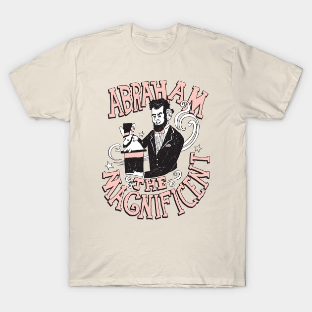 Abraham the Magnificent T-Shirt by TroubleMuffin